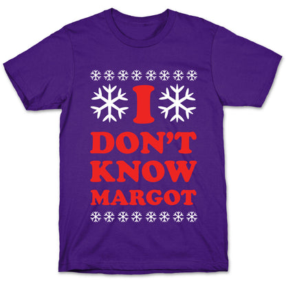 I Don't Know Margot T-Shirt