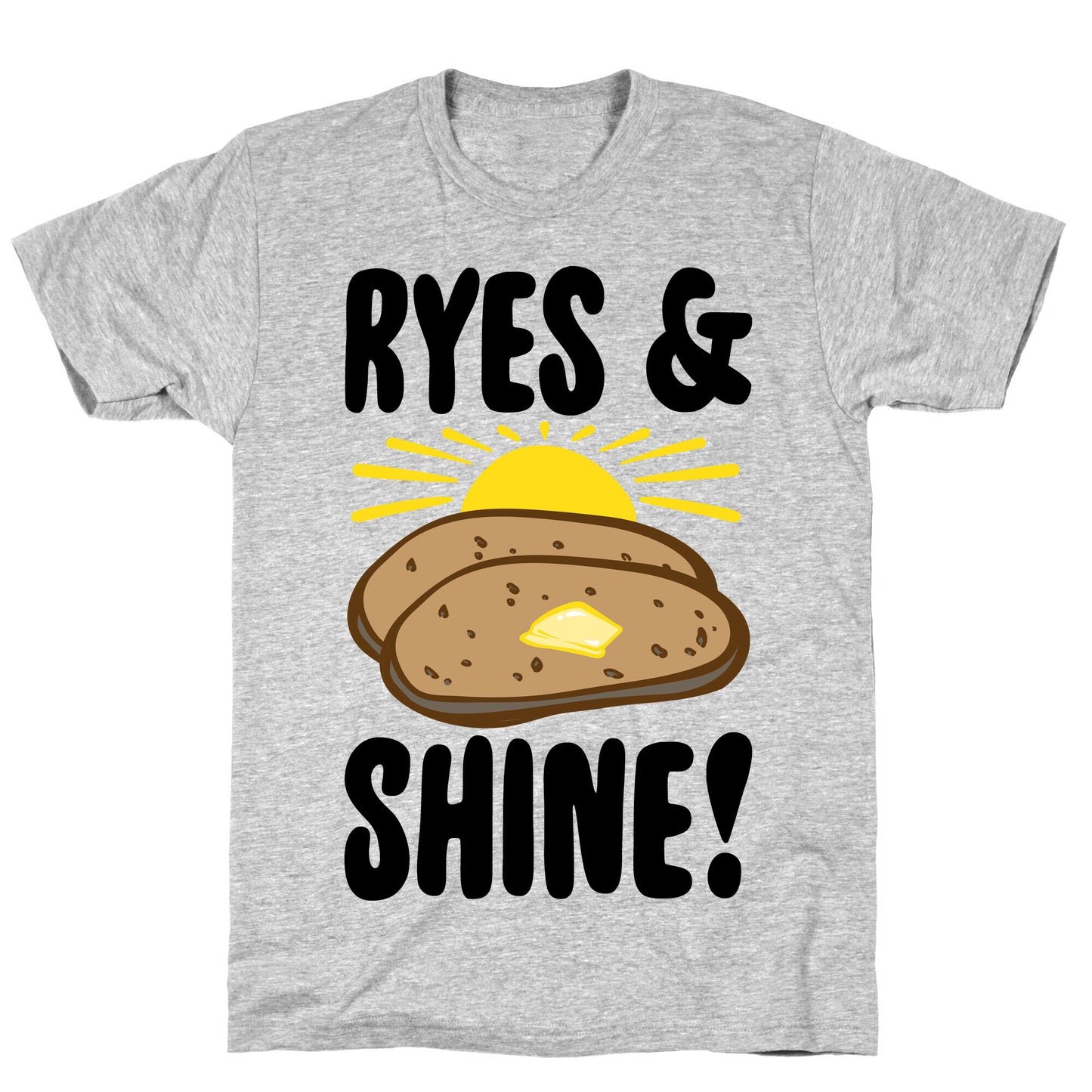 Ryes and Shine Parody T-Shirt