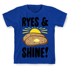 Ryes and Shine Parody T-Shirt