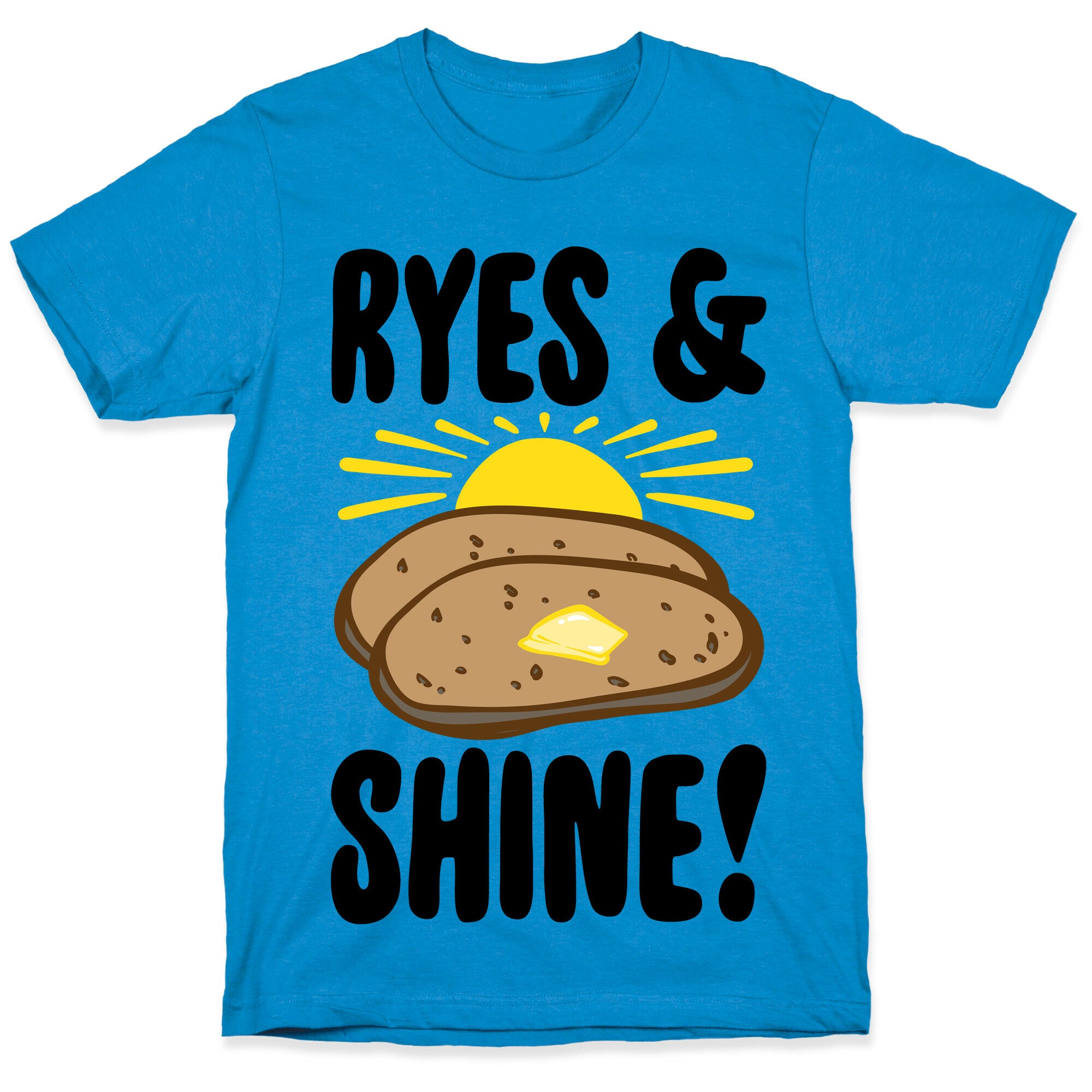 Ryes and Shine Parody T-Shirt