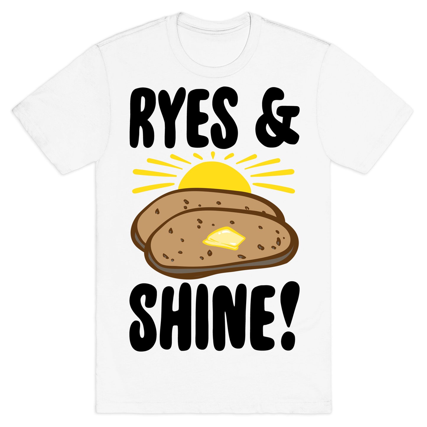 Ryes and Shine Parody T-Shirt