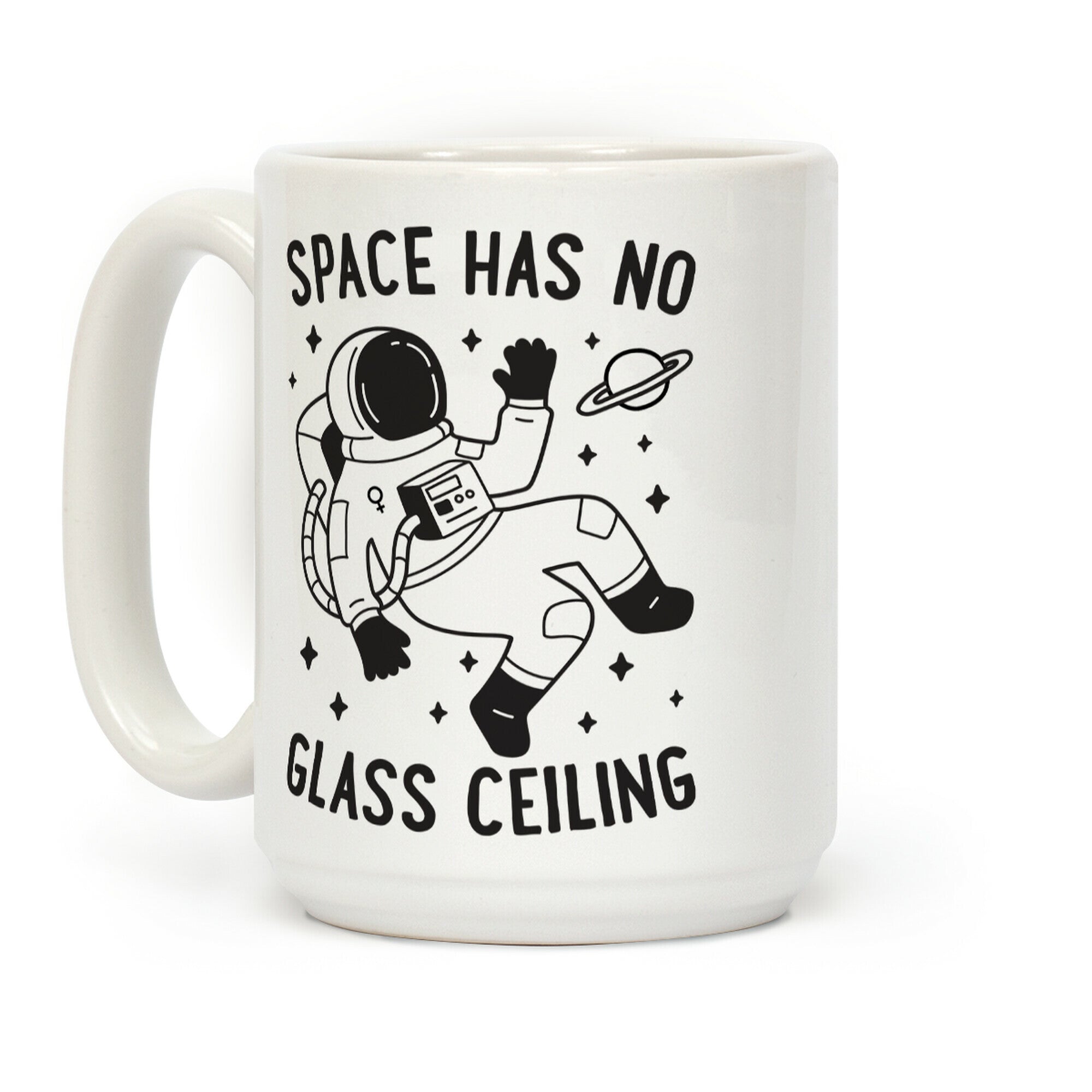 Space Has No Glass Ceiling Coffee Mug