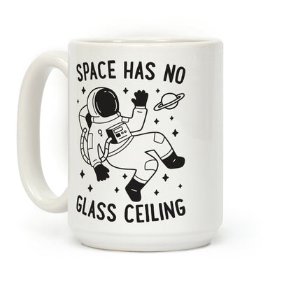 Space Has No Glass Ceiling Coffee Mug