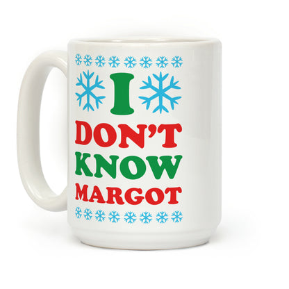 I Don't Know Margot Coffee Mug