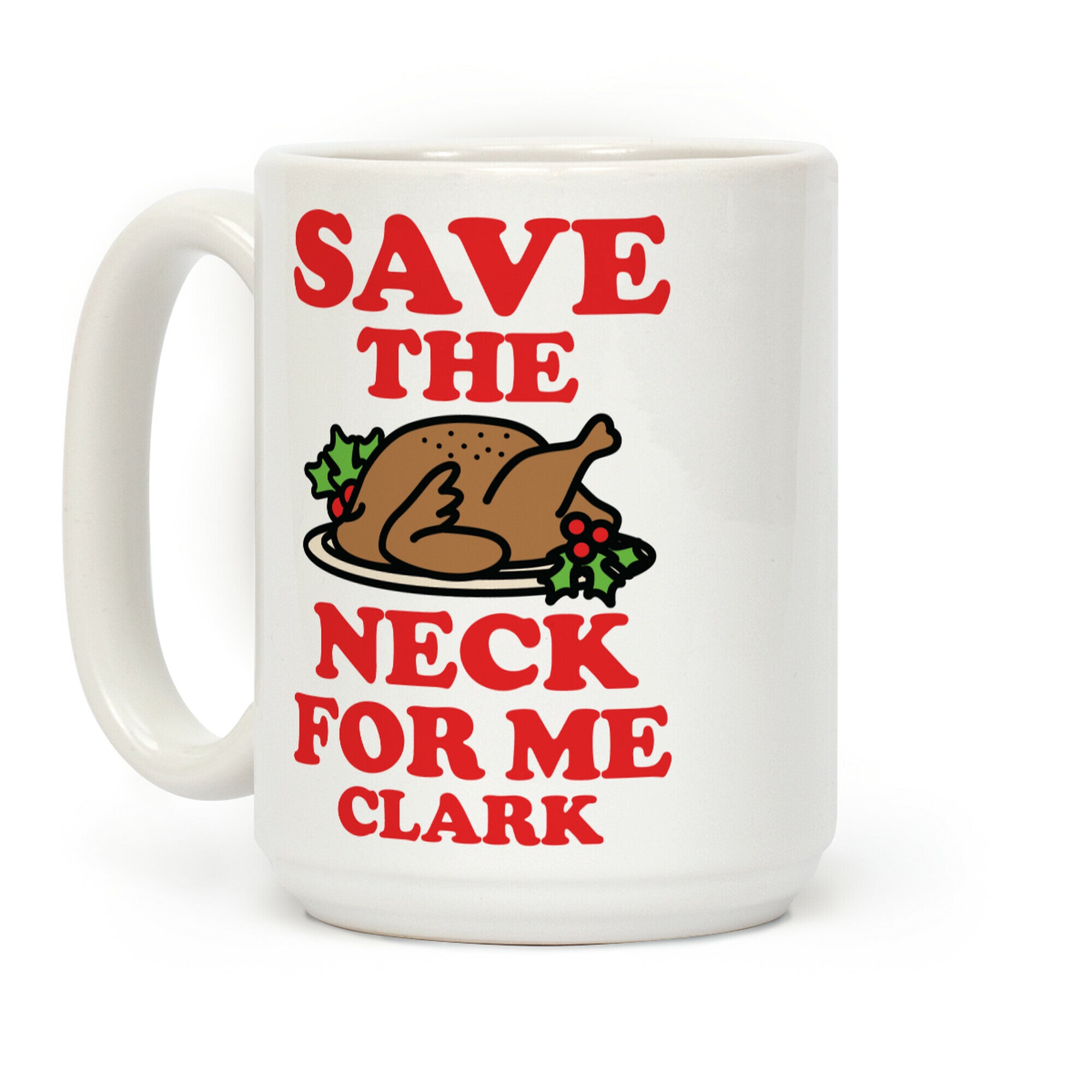 Save the Neck For Me Clark Coffee Mug