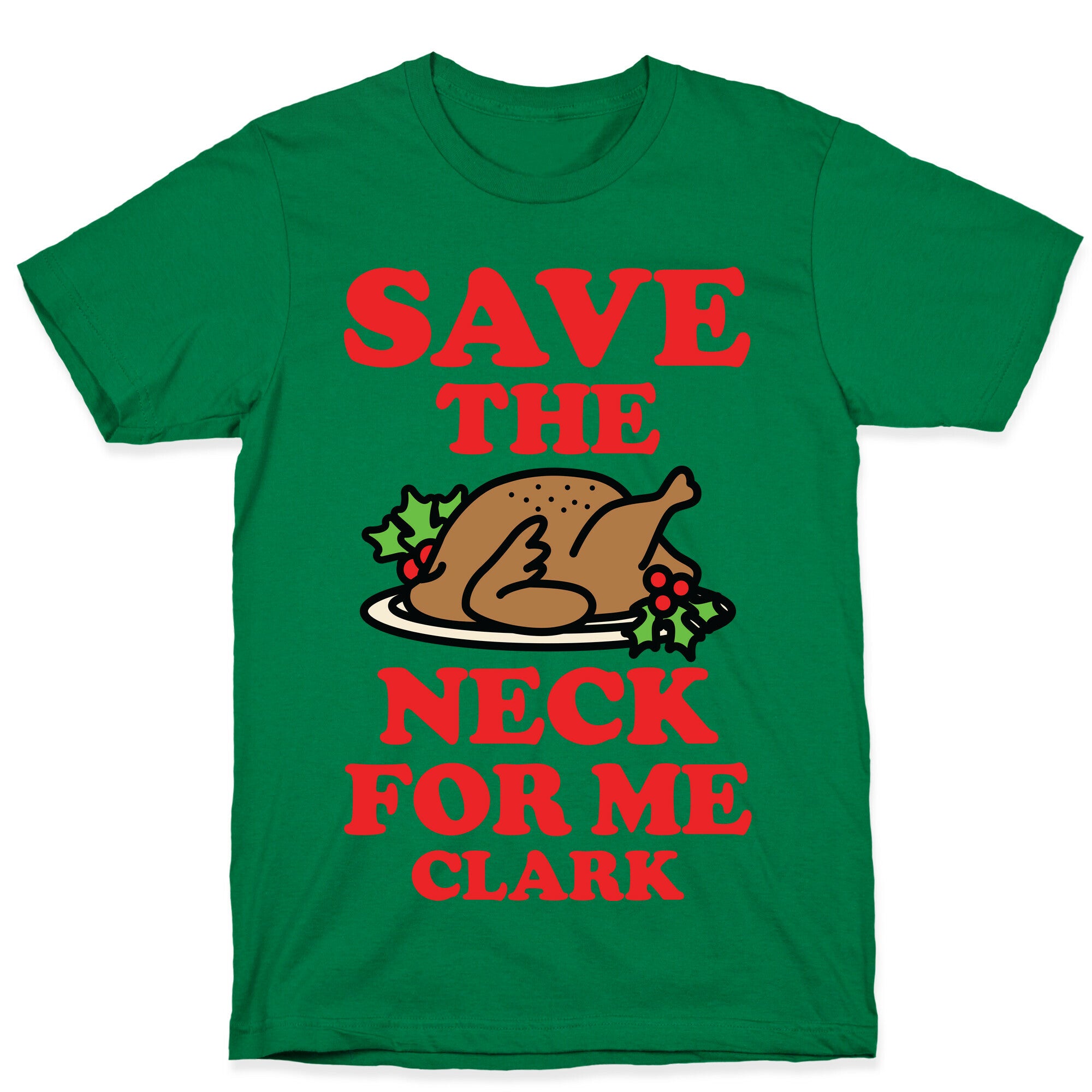 Save the Neck For Me Clark T-Shirt
