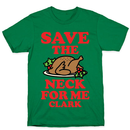 Save the Neck For Me Clark T-Shirt
