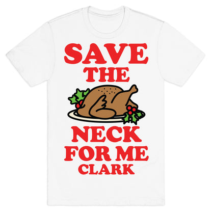 Save the Neck For Me Clark T-Shirt