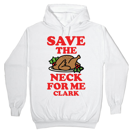 Save the Neck For Me Clark Hoodie