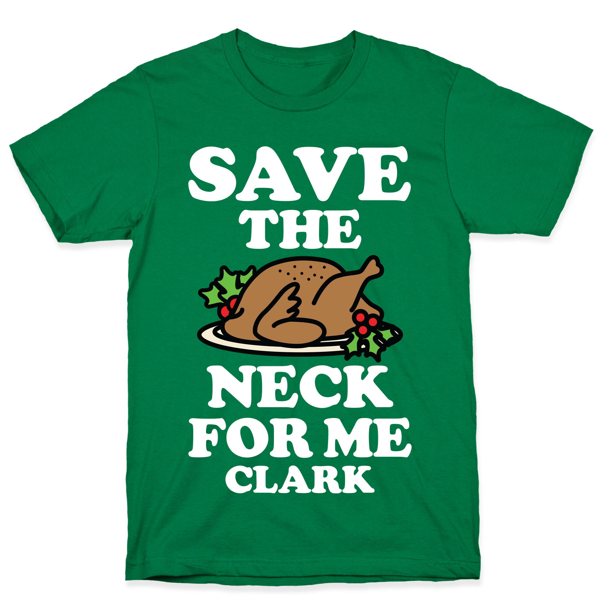 Save the Neck For Me Clark T-Shirt
