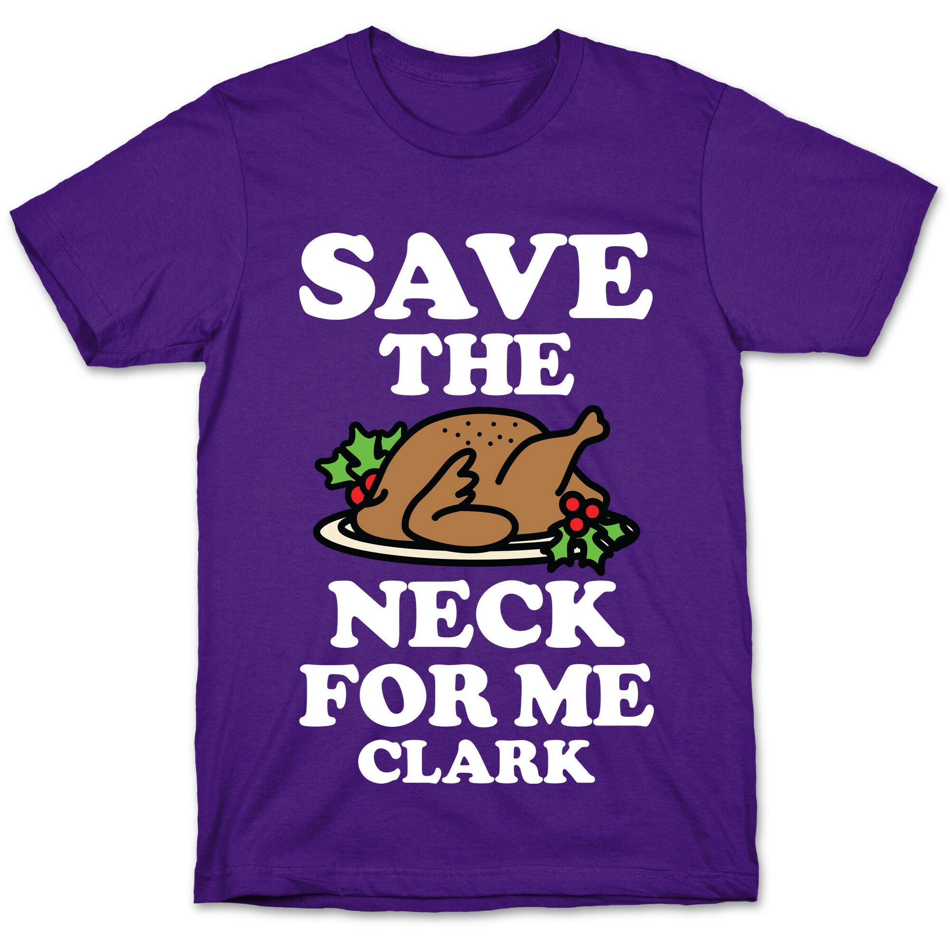 Save the Neck For Me Clark T-Shirt