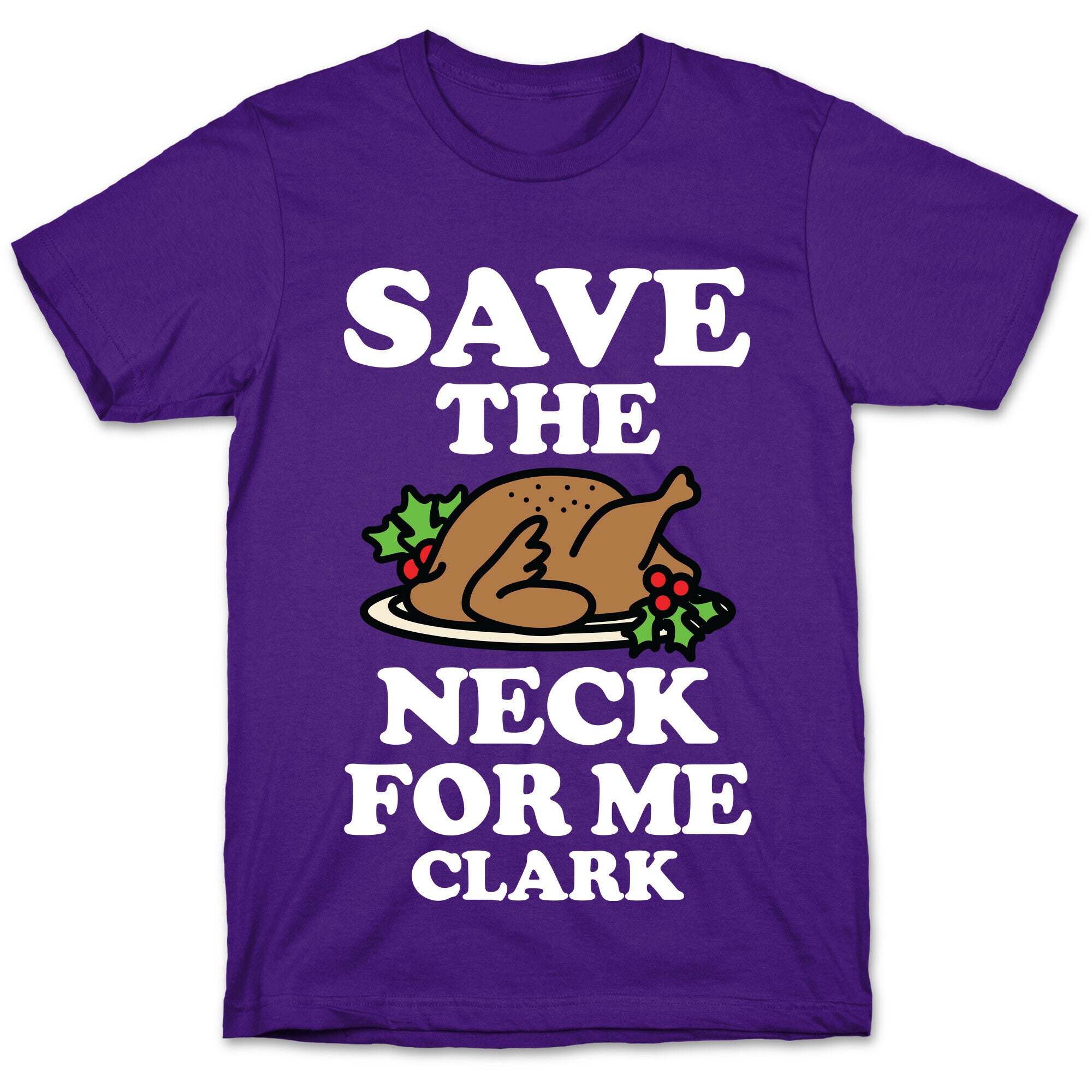 Save the Neck For Me Clark T-Shirt
