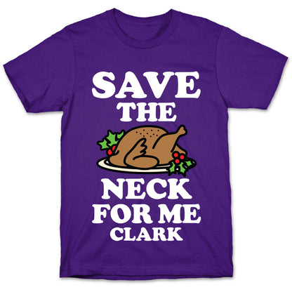 Save the Neck For Me Clark T-Shirt