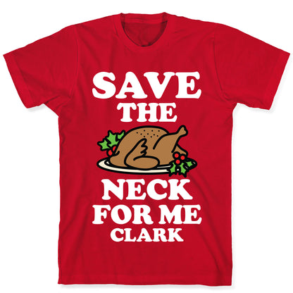 Save the Neck For Me Clark T-Shirt