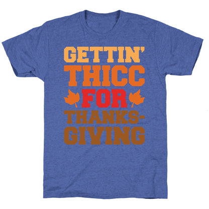 Gettin' Thicc For Thanksgiving Unisex Triblend Tee