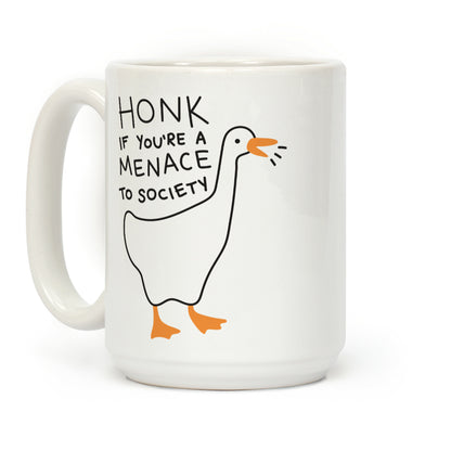HONK If You're A Menace To Society Coffee Mug