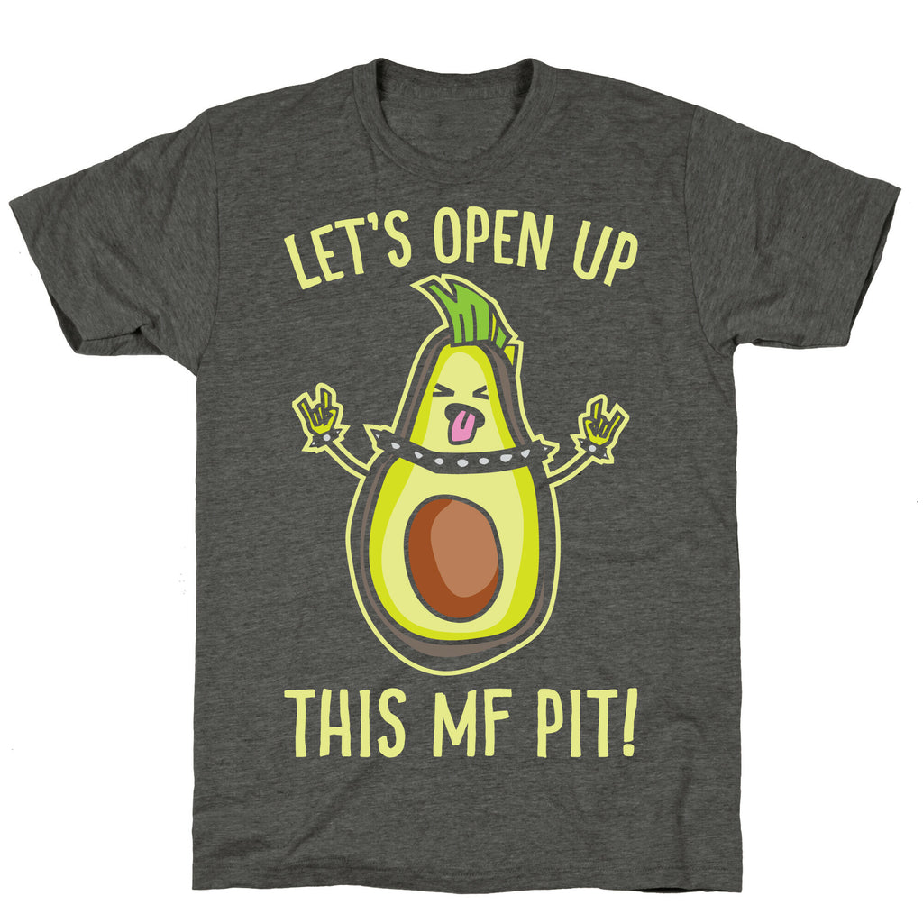Let's Open Up This MF Pit (Avocado Parody) White Print Unisex Triblend Tee