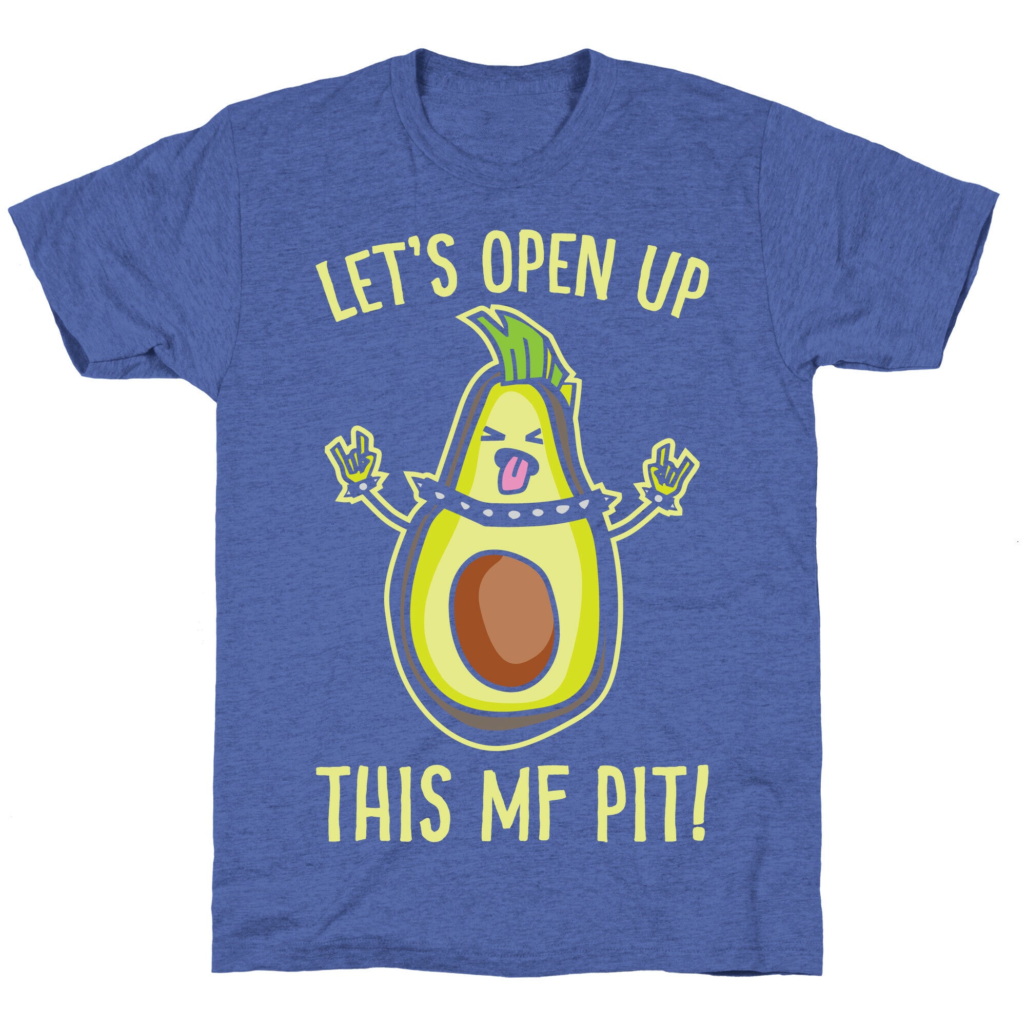 Let's Open Up This MF Pit (Avocado Parody) White Print Unisex Triblend Tee