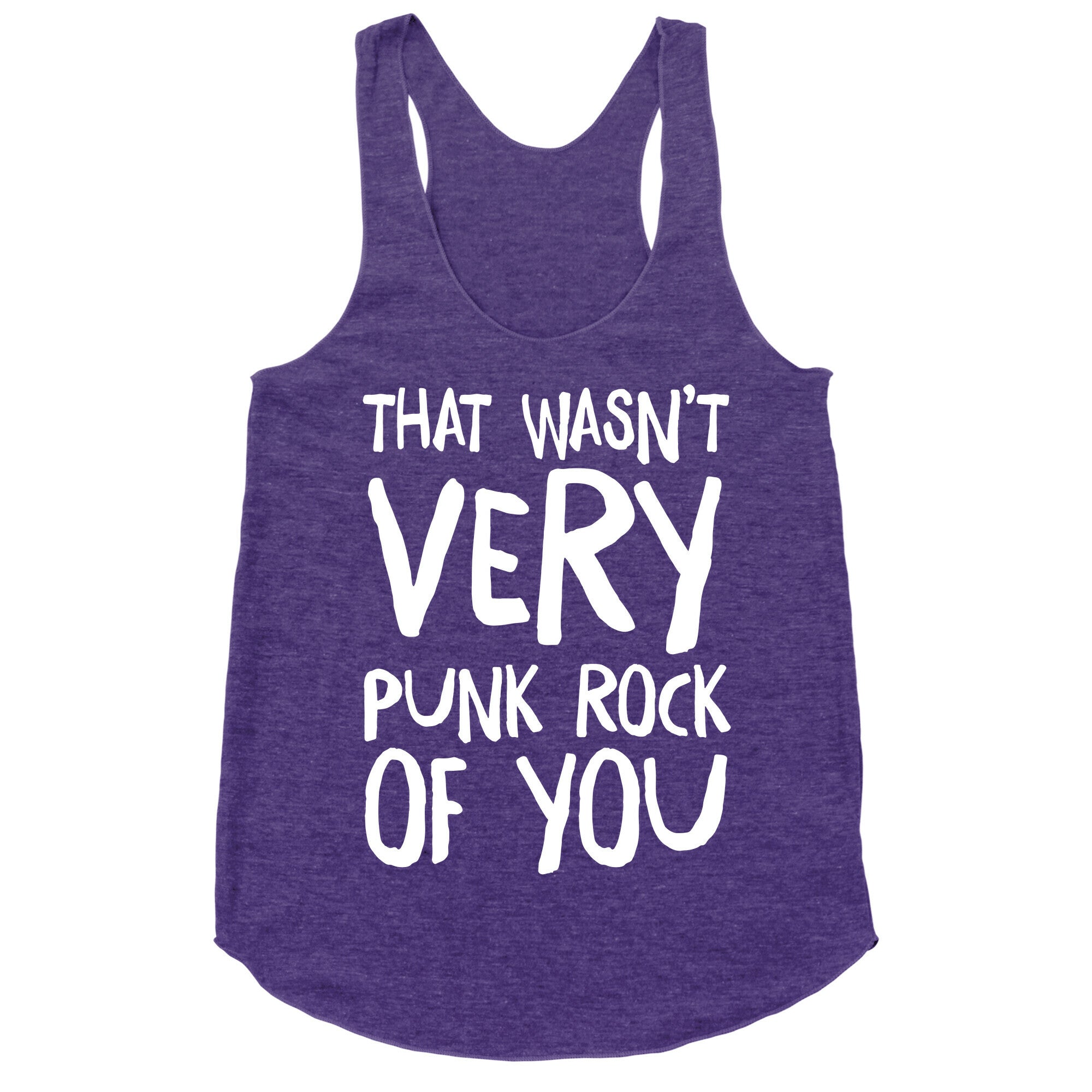 That Wasn't Very Punk Rock of You Racerback Tank