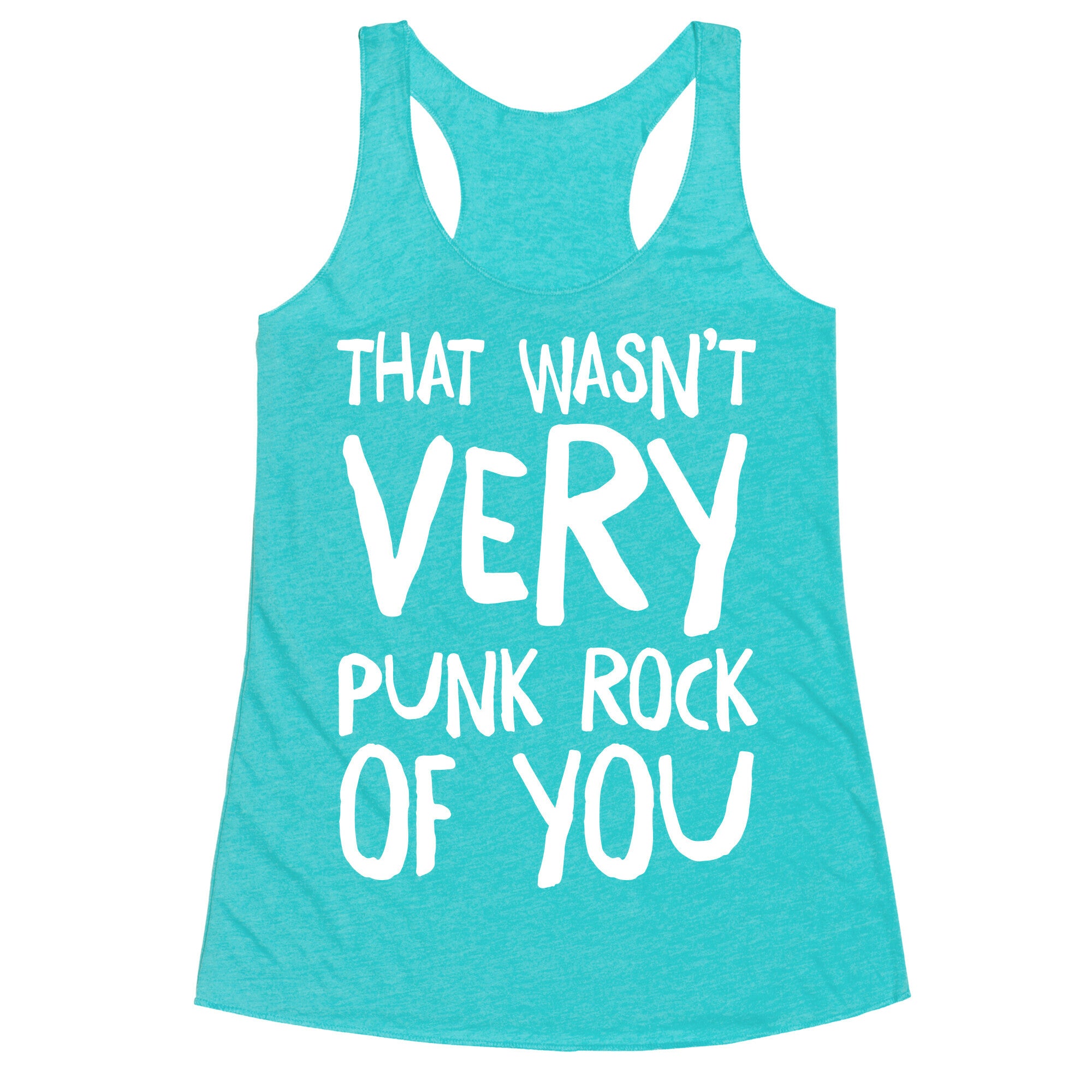 That Wasn't Very Punk Rock of You Racerback Tank