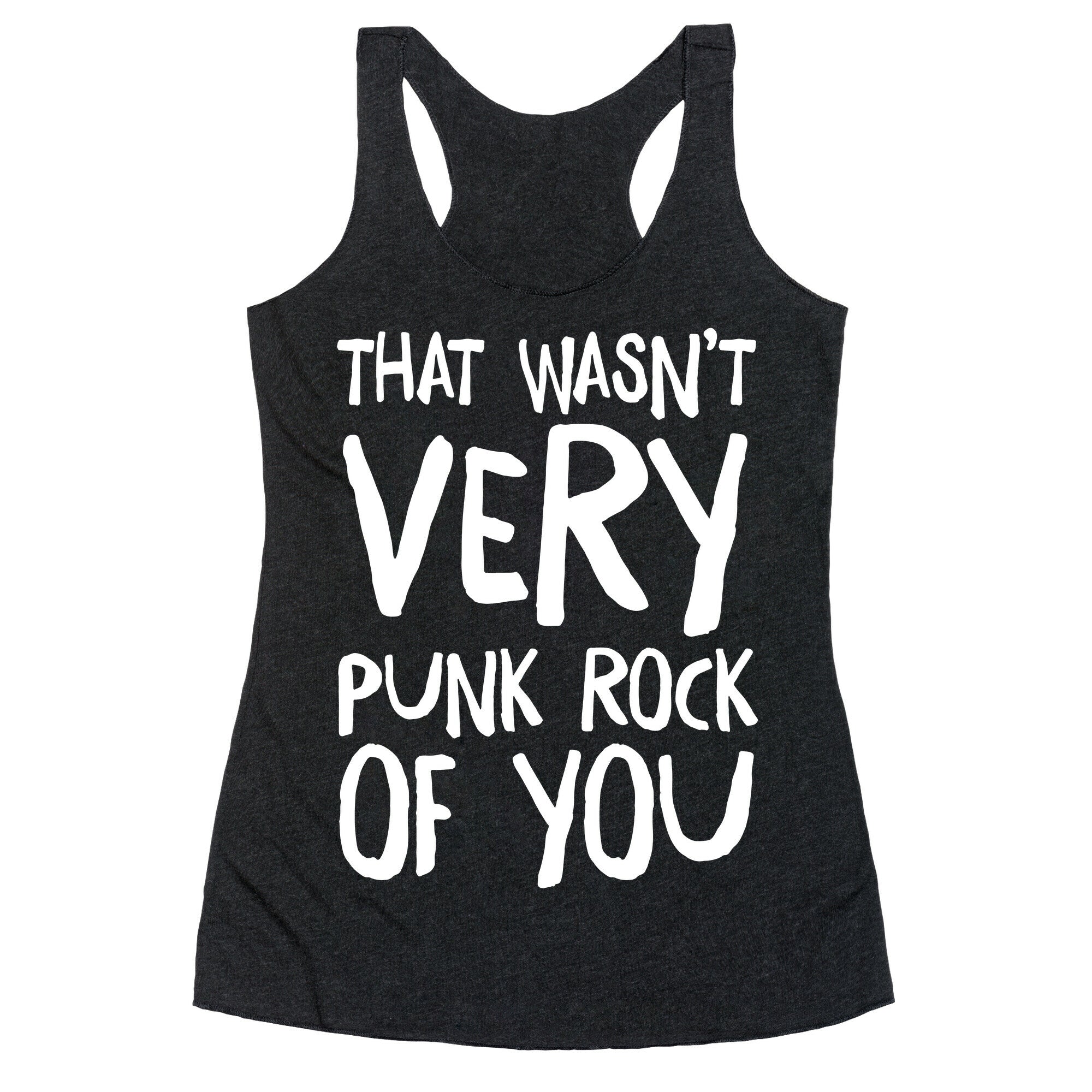 That Wasn't Very Punk Rock of You Racerback Tank