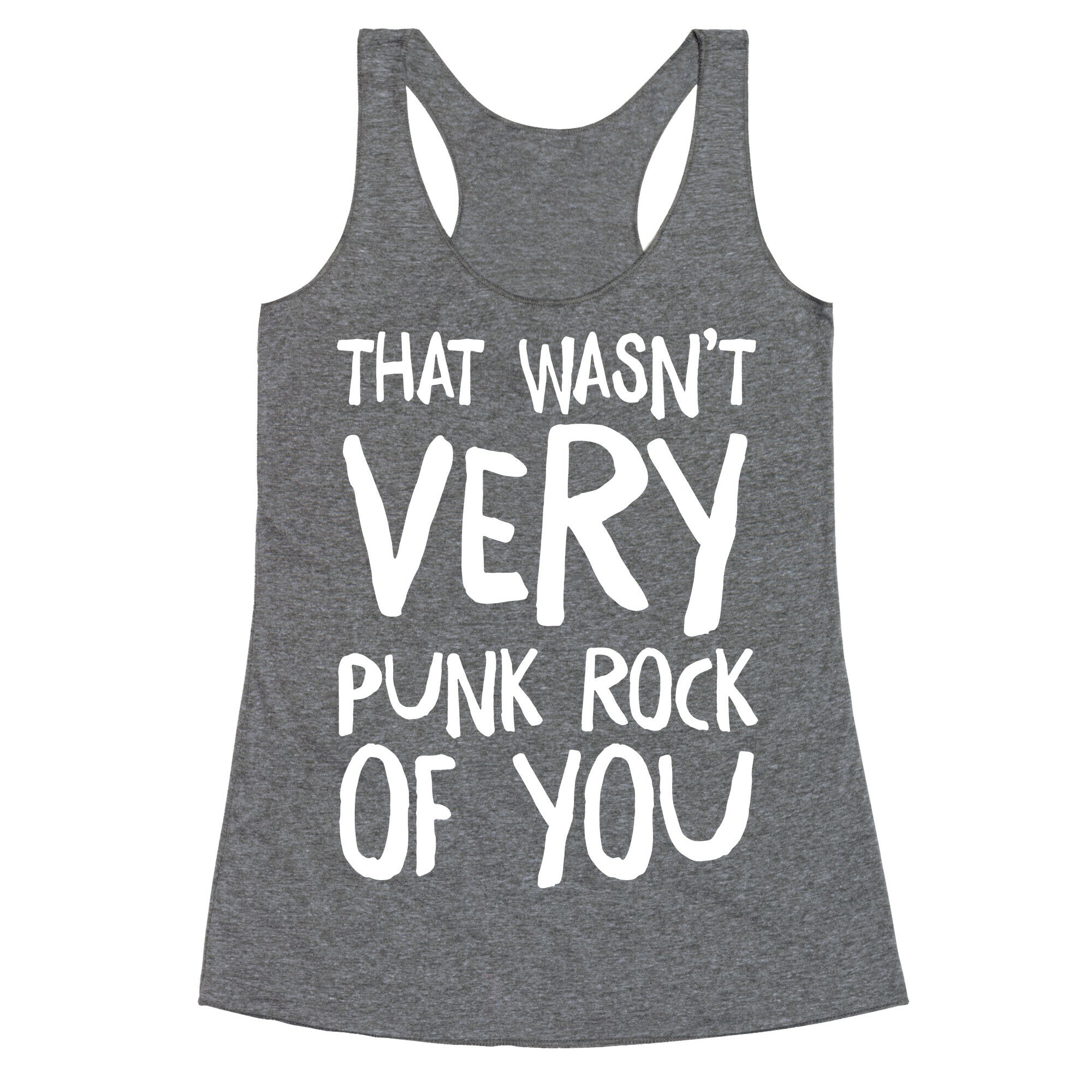 That Wasn't Very Punk Rock of You Racerback Tank