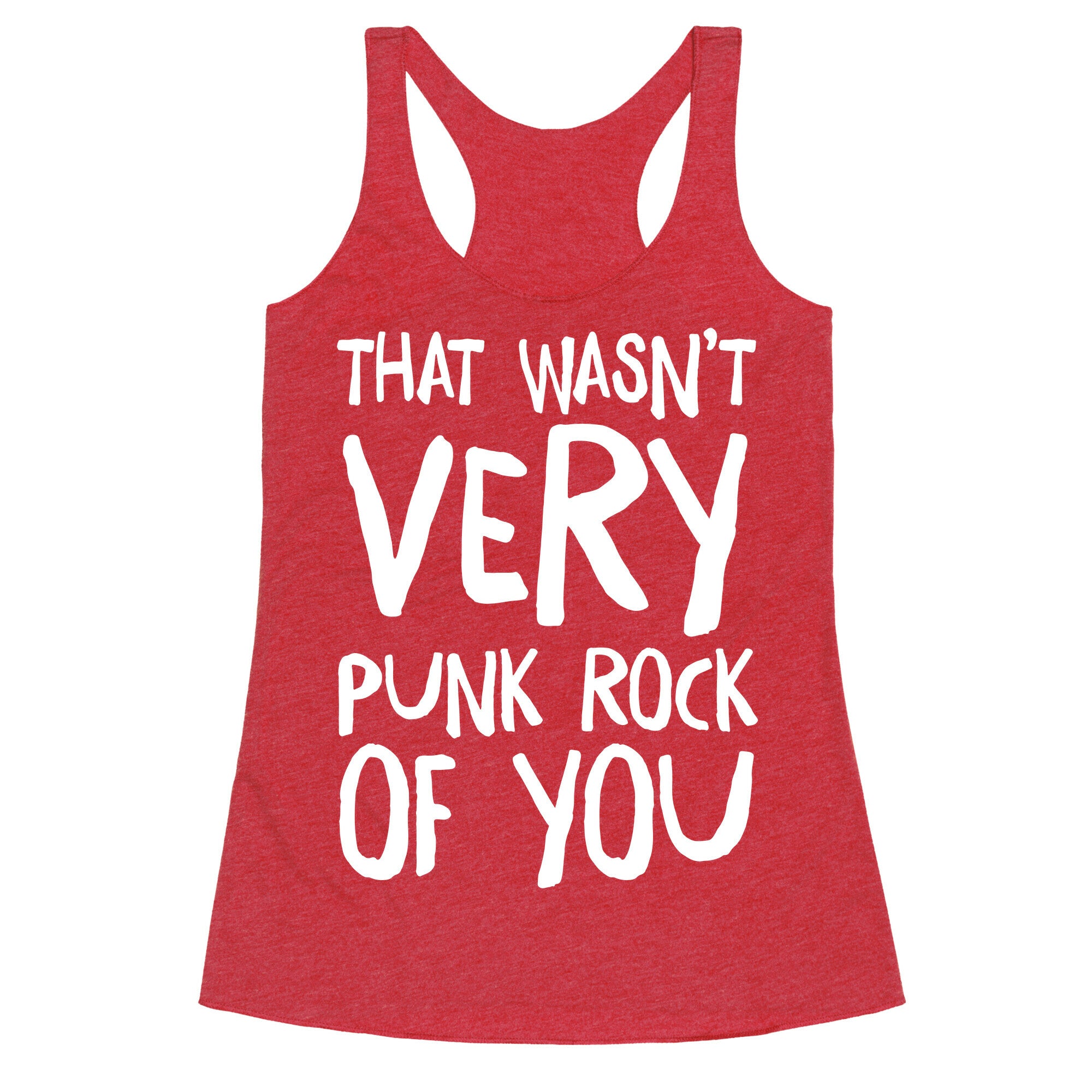 That Wasn't Very Punk Rock of You Racerback Tank