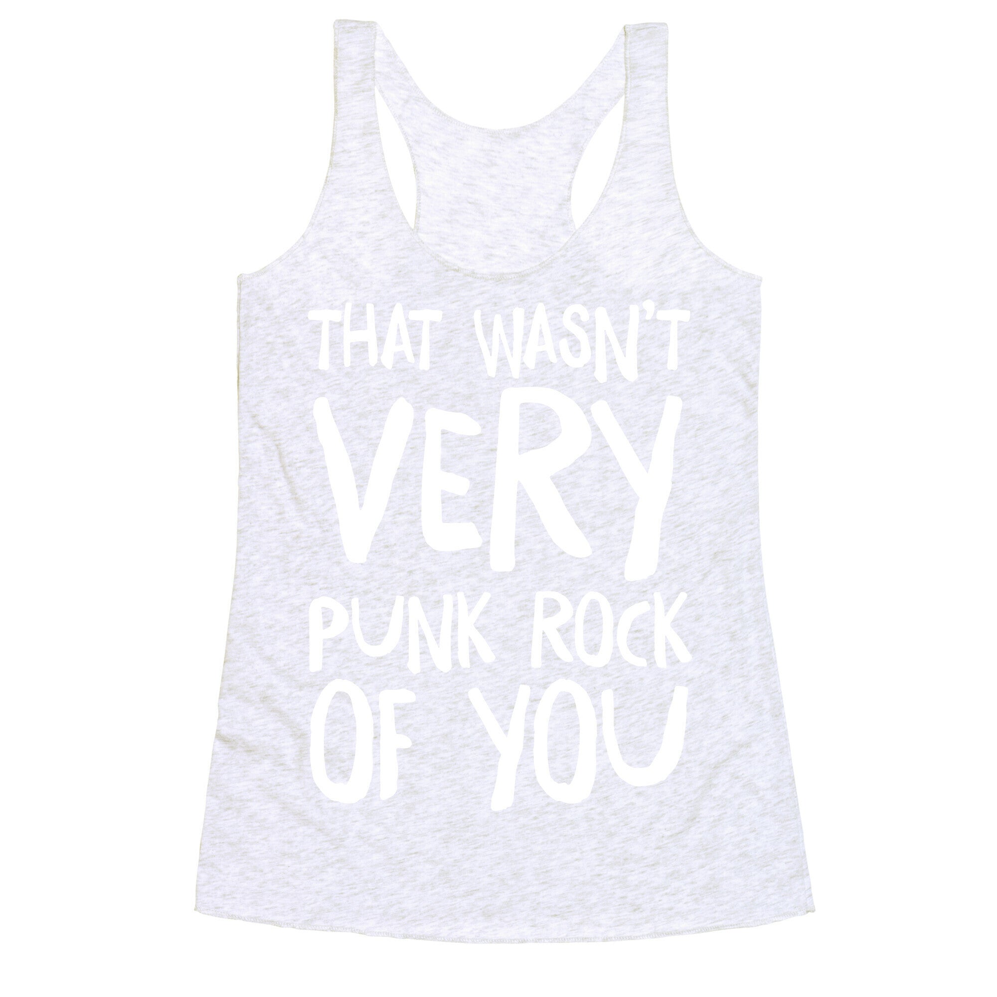 That Wasn't Very Punk Rock of You Racerback Tank