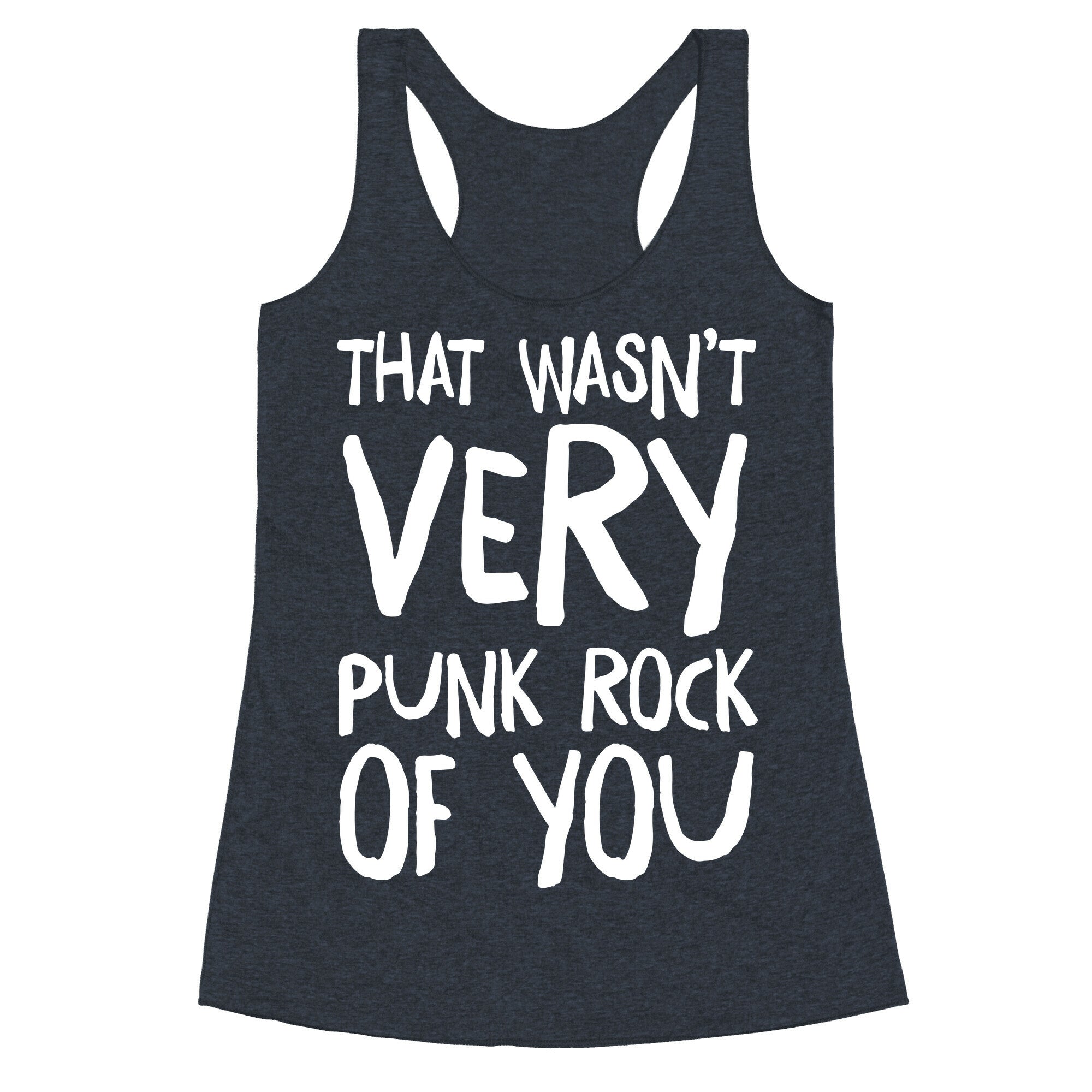 That Wasn't Very Punk Rock of You Racerback Tank