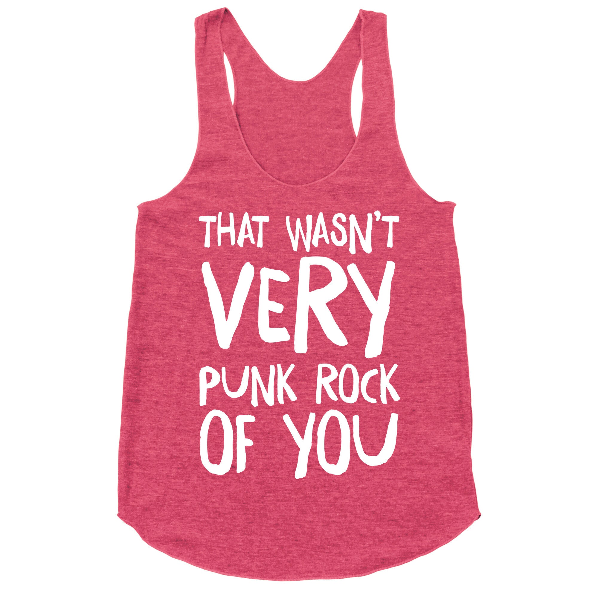 That Wasn't Very Punk Rock of You Racerback Tank