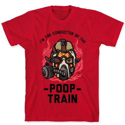 I'm the Conductor of the Poop Train Krieg Parody T-Shirt