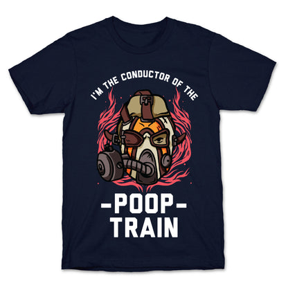 I'm the Conductor of the Poop Train Krieg Parody T-Shirt