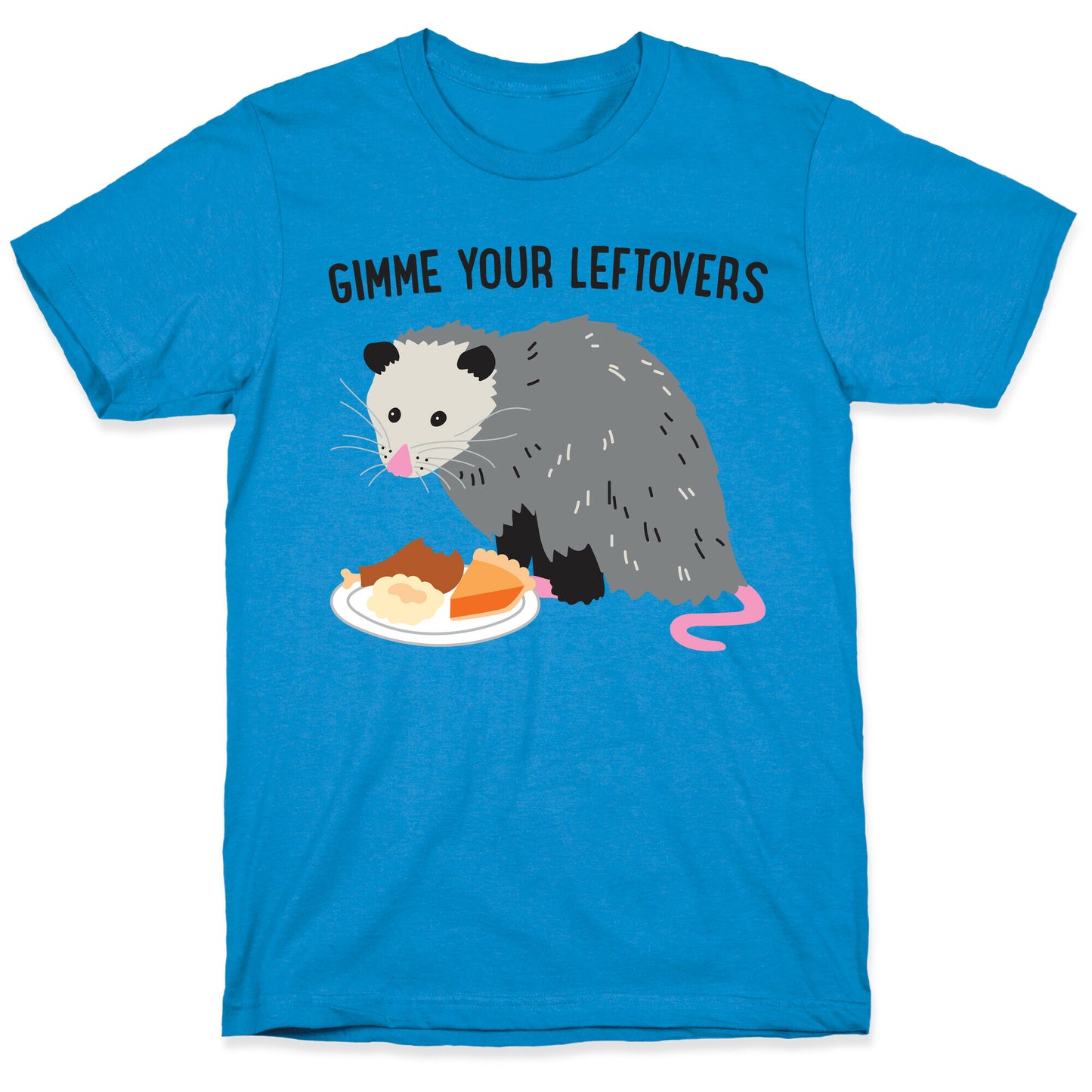Gimme Your Leftovers Possum T-Shirt