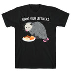 Gimme Your Leftovers Possum T-Shirt