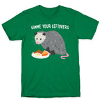 Gimme Your Leftovers Possum T-Shirt