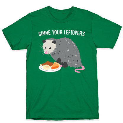 Gimme Your Leftovers Possum T-Shirt