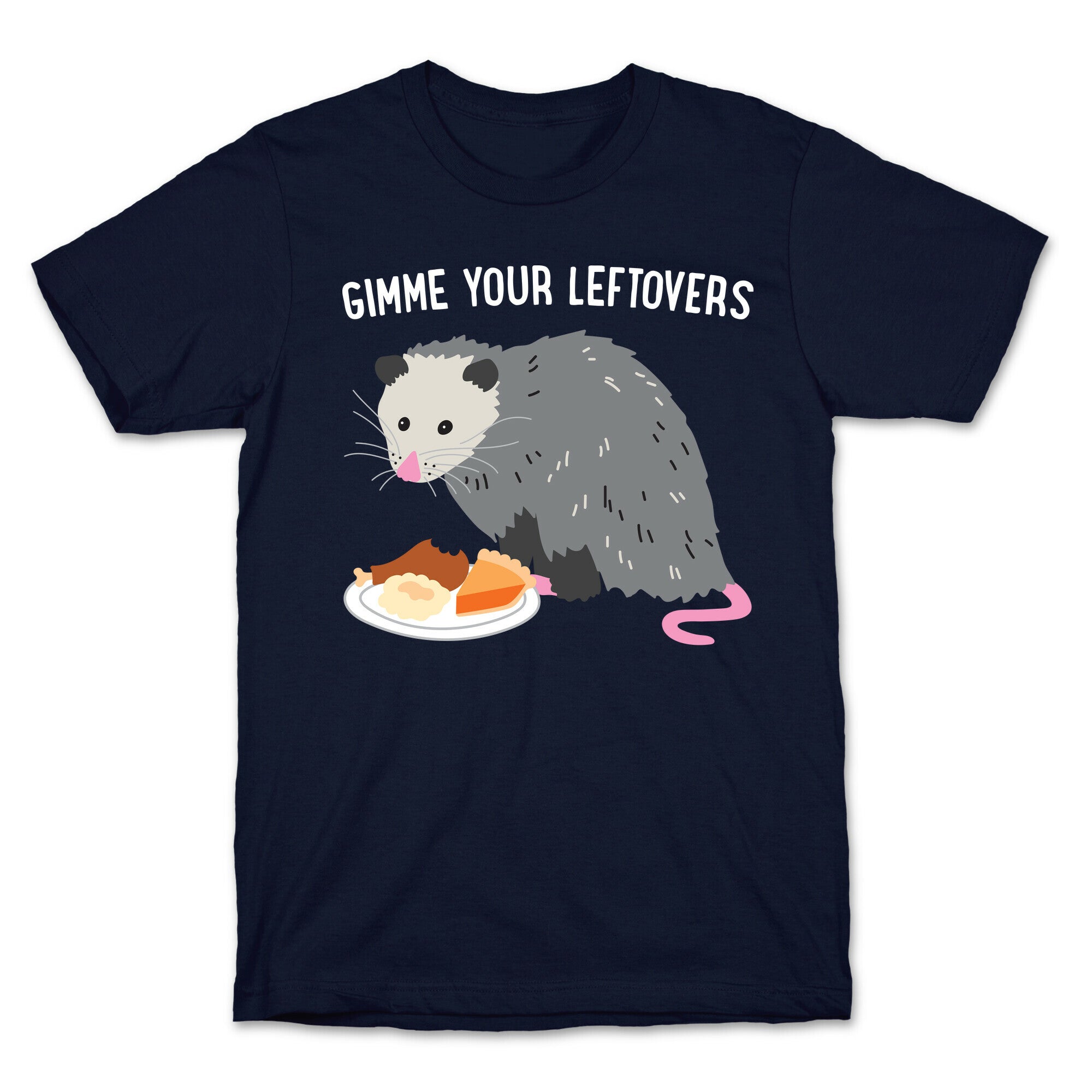 Gimme Your Leftovers Possum T-Shirt