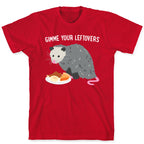 Gimme Your Leftovers Possum T-Shirt