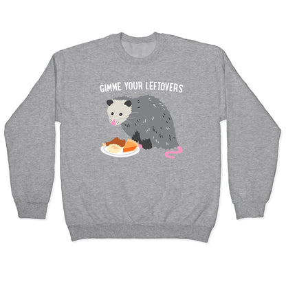 Gimme Your Leftovers Possum Crewneck Sweatshirt