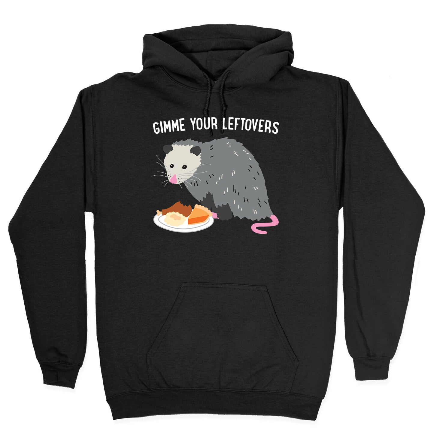 Gimme Your Leftovers Possum Hoodie
