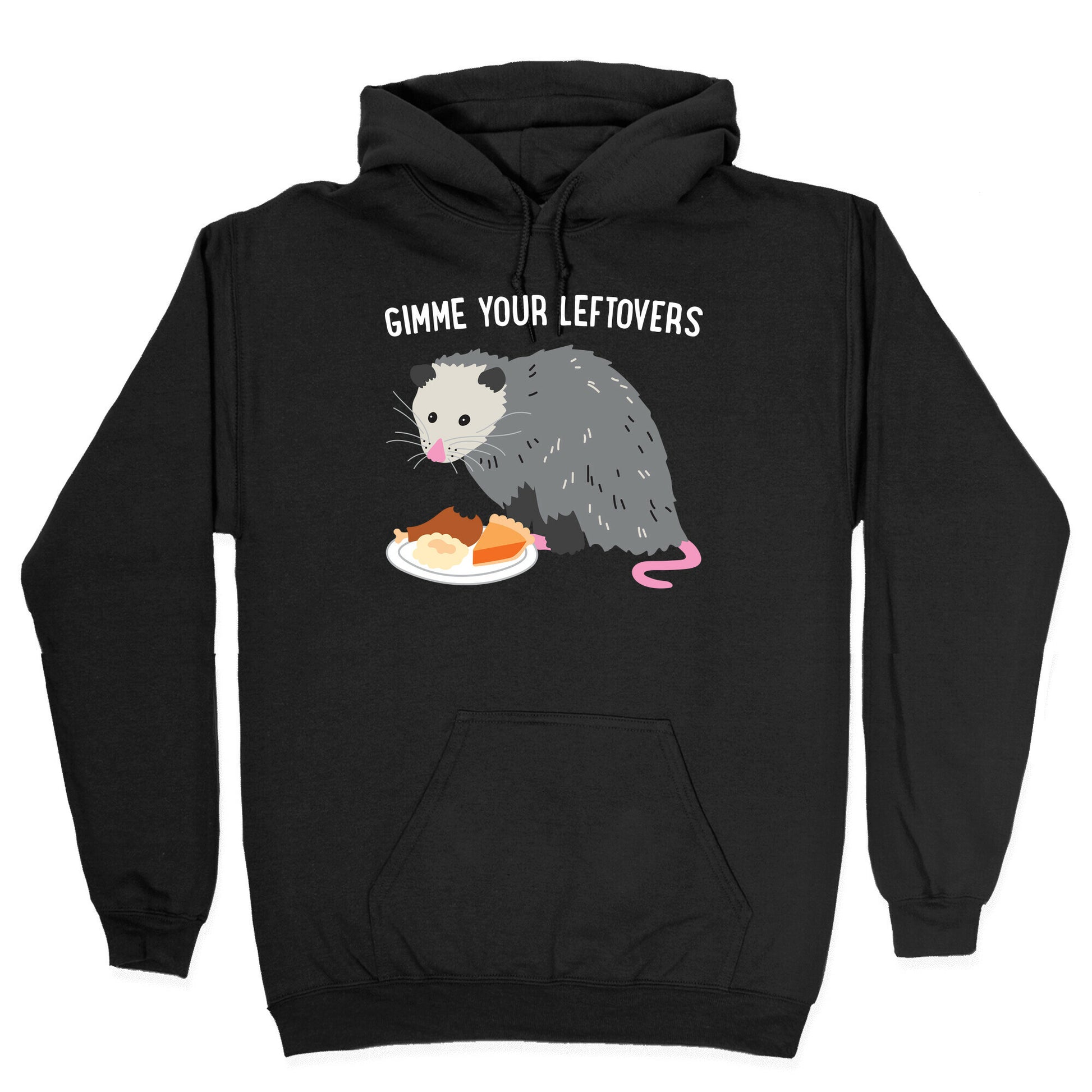 Gimme Your Leftovers Possum Hoodie