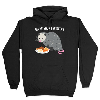 Gimme Your Leftovers Possum Hoodie