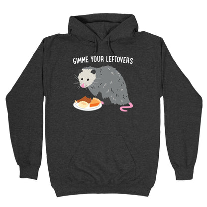 Gimme Your Leftovers Possum Hoodie