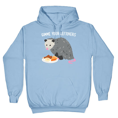 Gimme Your Leftovers Possum Hoodie