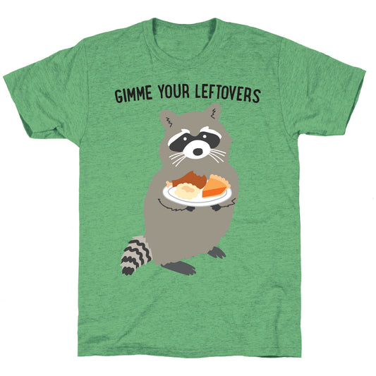 Gimme Your Leftovers Raccoon Unisex Triblend Tee