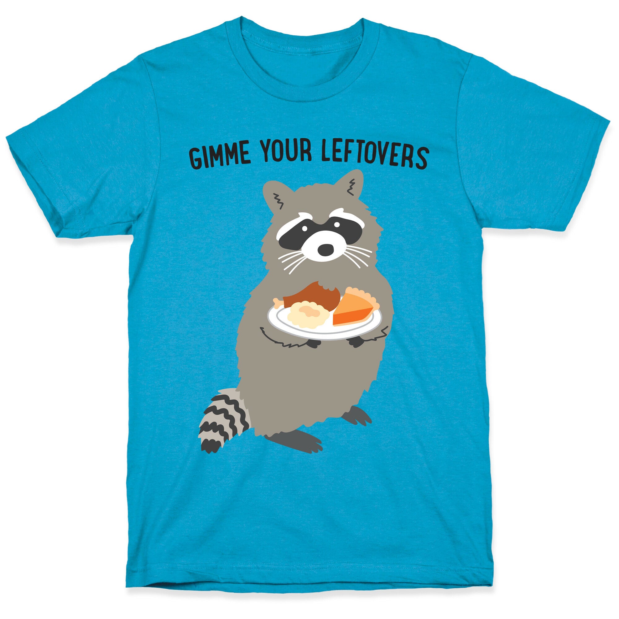 Gimme Your Leftovers Raccoon Unisex Triblend Tee