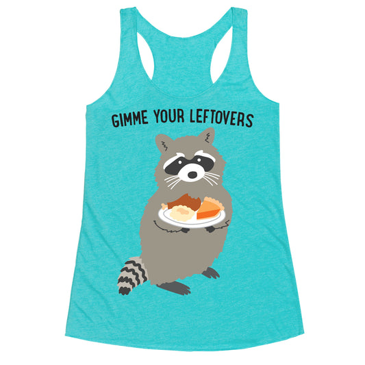 Gimme Your Leftovers Raccoon Racerback Tank