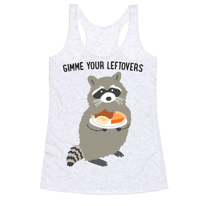 Gimme Your Leftovers Raccoon Racerback Tank