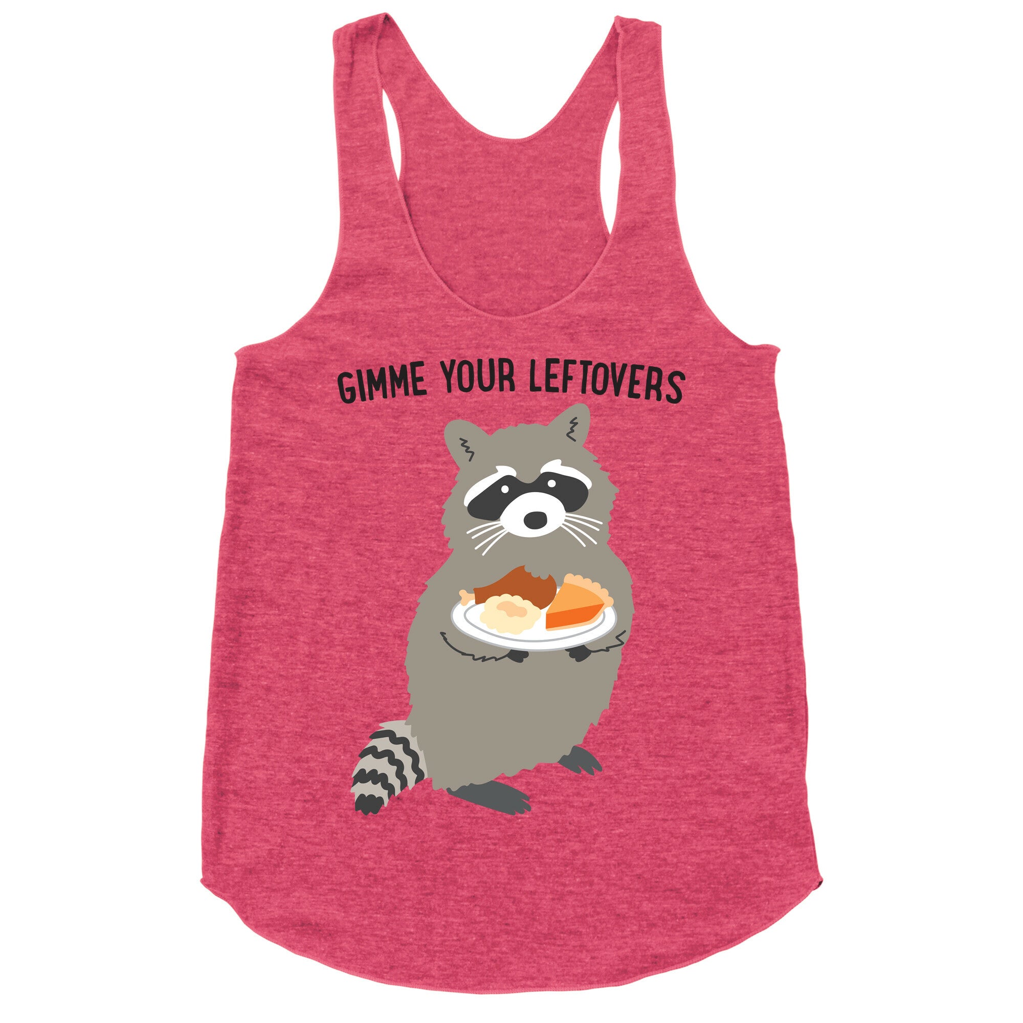 Gimme Your Leftovers Raccoon Racerback Tank