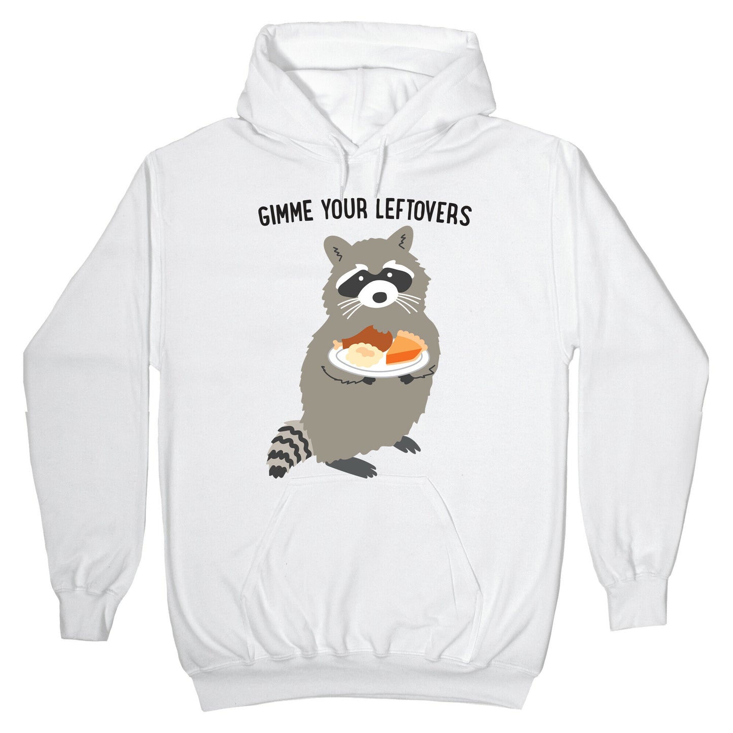 Gimme Your Leftovers Raccoon Hoodie